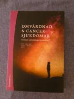 Omv&aring;rdnad & cancersjukdomar - i samband med onkologisk behandling