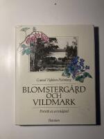 Blomsterg&aring;rd och vildmark : portr&auml;tt av en tr&auml;dg&aring;rd
