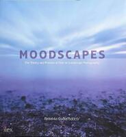 Moodscapes The theory and practice of Fine-Art landscape photography
