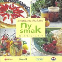 Sommarens skörd med ny smak : 35 recept