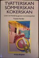 Tv&auml;tterskan, s&ouml;mmerskan, kokerskan : livet i en fransk by genom tre kvinnoyrken