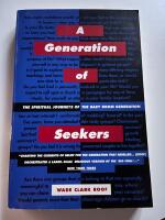 A Generation of Seekers. The Spiritual Journeys of the Baby Boom Generation