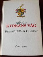 Att finna kyrkans v&auml;g. Festskrift till Bertil E G&auml;rtner