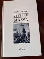 Vi firar m&auml;ssa. Synpunkter och f&ouml;rslag till 1986 &aring;rs kyrkohandbok