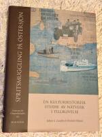 Spritsmuggling p&aring; &Ouml;stersj&ouml;n : en kulturhistorisk studie av n&auml;tverk i tillblivelse
