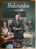Bukowskis - mitt &ouml;de : glimtar fr&aring;n ett liv med konst