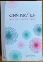 Kommunikation - Samtal och bem&ouml;tande i v&aring;rden