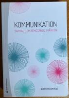 Kommunikation - Samtal och bem&ouml;tande i v&aring;rden