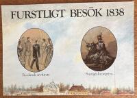 Furstligt bes&ouml;k 1838 : Konsten Dukningen M&ouml;blerna &Ouml;sterbybruks Herrg&aring;rd 1 juli-27 augusti 1989