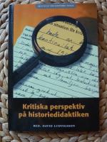 KRITISKA PERSPEKTIV P&Aring; HISTORIEDIDAKTIKEN