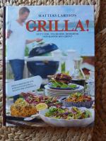 GRILLA! K&ouml;tt, fisk, tillbeh&ouml;r, desserter och massor med gr&ouml;nt