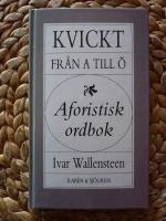 KVICKT FR&Aring;N A TILL &Ouml; - Aforistisk ordbok   