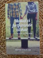 MEDAN VI FORTFARANDE &Auml;LSKAR -Att ta hand om k&auml;rleken