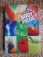 BODY FOODS &Auml;t dig frisk och glad En handbok f&ouml;r kvinnor