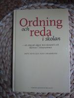 ORDNING OCH REDA I SKOLAN - ett steg p&aring; v&auml;gen mot dynamik och harmoni i klassrummet