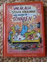 VAR &Auml;R ALLA STOLTA F&Ouml;R&Auml;LDRAR N&Auml;R BARNEN &Auml;R I TON&Aring;REN