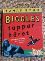 BIGGLES TAPPAR H&Aring;RET - EN BOK OM OCH F&Ouml;R KILLAR RUNT FEMTIO