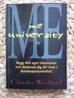 ME UNIVERSITY - BYGG DITT EGET UNIVERSITET OCH F&Ouml;RBERED DIG F&Ouml;R LIVET I KUNSKAPSSAMH&Auml;LLET