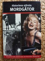 HISTORIENS ST&Ouml;RSTA MORDG&Aring;TOR - OUPPKLARADE MORD SOM FORTFARANDE F&Ouml;RBRYLLAR