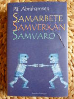 SAMARBETE, SAMVERKAN, SAMVARO