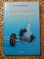 S&Aring; G&Ouml;R DU SMYCKEN AV SILVER OCH GUMMI
