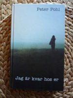 JAG &Auml;R KVAR HOS ER