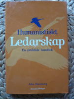 HUMANISTISKT LEDARSKAP - EN PRAKTISK HANDBOK