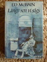 L&Auml;NGE SEN VI S&Aring;GS