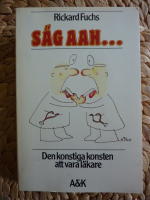 S&Auml;G AAH... DEN KONSTIGA KONSTEN ATT VARA L&Auml;KARE