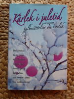 K&Auml;RLEK I JULETID OCH ANDRA JULBER&Auml;TTELSER OM K&Auml;RLEK