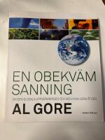 En obekv&auml;m sanning : om den globala uppv&auml;rmningen och vad vi kan g&ouml;ra &aring;t den