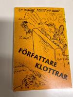 F&ouml;rfattare klottrar : August Strindberg, Franz Kafka, Fjodor Dostojevskij, Marcel Proust, Joseph Conrad, J W von Goethe m fl