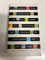 En beg&aring;vad flickas anteckningar om det mesta fr&aring;n tarmrening och vitaminer till njutningsbad och platt mage