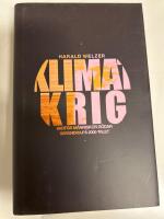 Klimatkrig : varf&ouml;r m&auml;nniskor d&ouml;dar varandra p&aring; 2000-talet