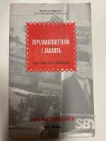 Diplomatdottern i Jakarta : reportage fr&aring;n Indonesien
