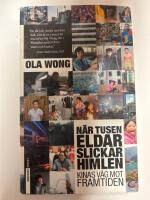 N&auml;r tusen eldar slickar himlen : Kinas v&auml;g till framtiden