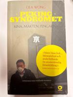 Pekingsyndromet : Kina, makten, pengarna