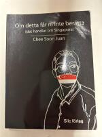 Om detta f&aring;r ni inte ber&auml;tta (det handlar om Singapore)