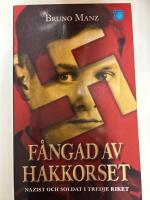 F&aring;ngad av hakkorset : nazist och soldat i Tredje riket