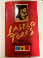 Laszlo T&ouml;k&eacute;s : pr&auml;sten bakom diktatorns fall