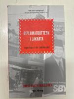 Diplomatdottern i Jakarta : reportage fr&aring;n Indonesien
