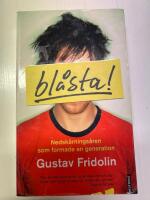 Bl&aring;sta! : nedsk&auml;rnings&aring;ren som formade en generation