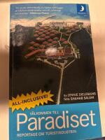 V&auml;lkommen till Paradiset : reportage om turistindustrin