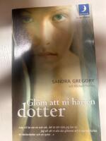 Gl&ouml;m att ni har en dotter