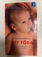 Att f&ouml;da : en barnmorskas tankar, r&aring;d och erfarenheter