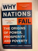 Why Nations Fail - The Origins of Power, Prosperity and Poverty