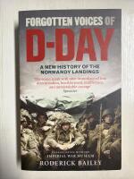 Forgotten voices of d-day - a powerful new history of the normandy landings