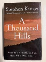 A Thousand Hills: Rwanda's Rebirth and the Man Who Dreamed It