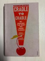 Cradle to Cradle; Remaking the way we make things