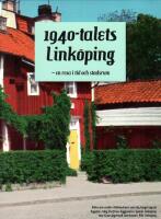 1940-talets Link&ouml;ping - en resa i tid och rum